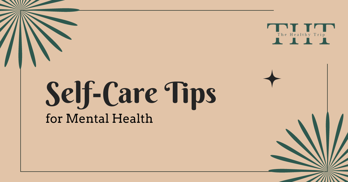 Self-Care Tips for Mental Health: Simple Steps to Support Your Well-Being