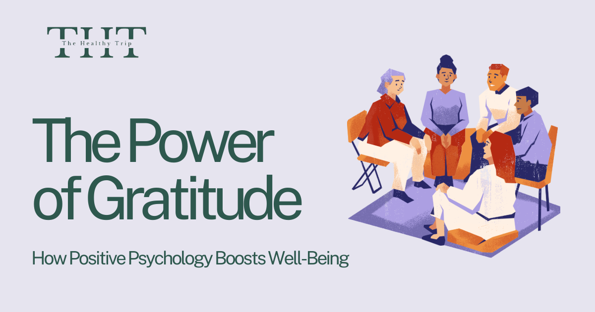 The Power of Gratitude: How Positive Psychology Boosts Well-Being